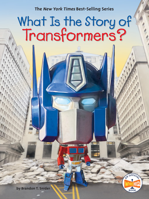 Title details for What Is the Story of Transformers? by Brandon T. Snider - Wait list